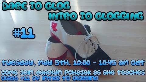 Dare to Clog - Intro to Clogging #11 - May 5, 2020