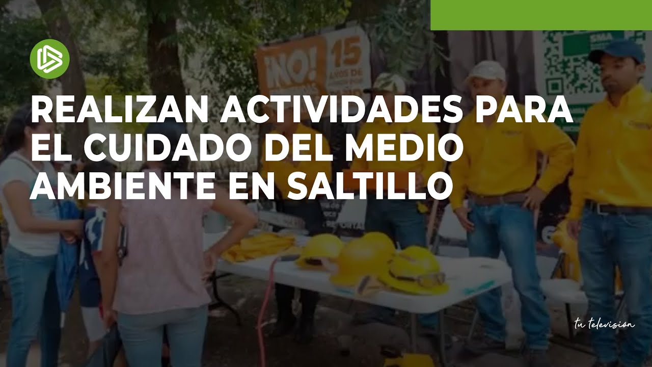 Realizan actividades para el cuidado del medio ambiente en Saltillo