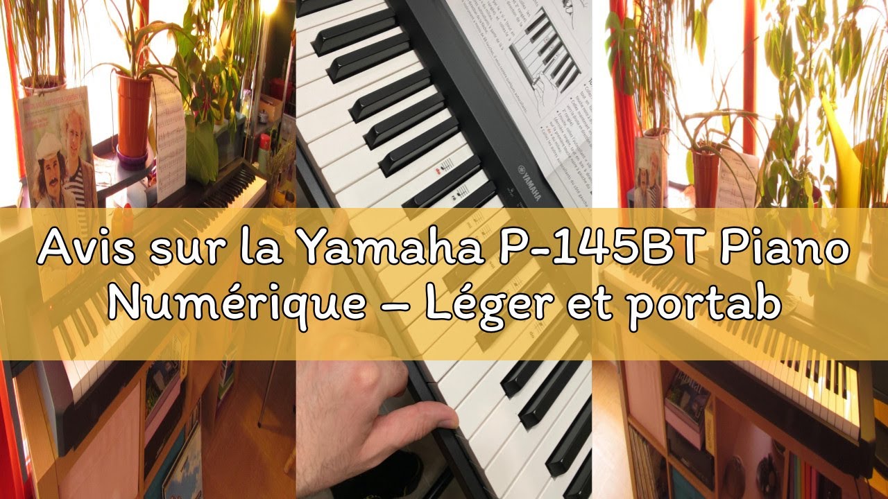 Avis sur la Yamaha P-145BT Piano Numérique – Léger et portable avec clavier Graded-Hammer-Compact à