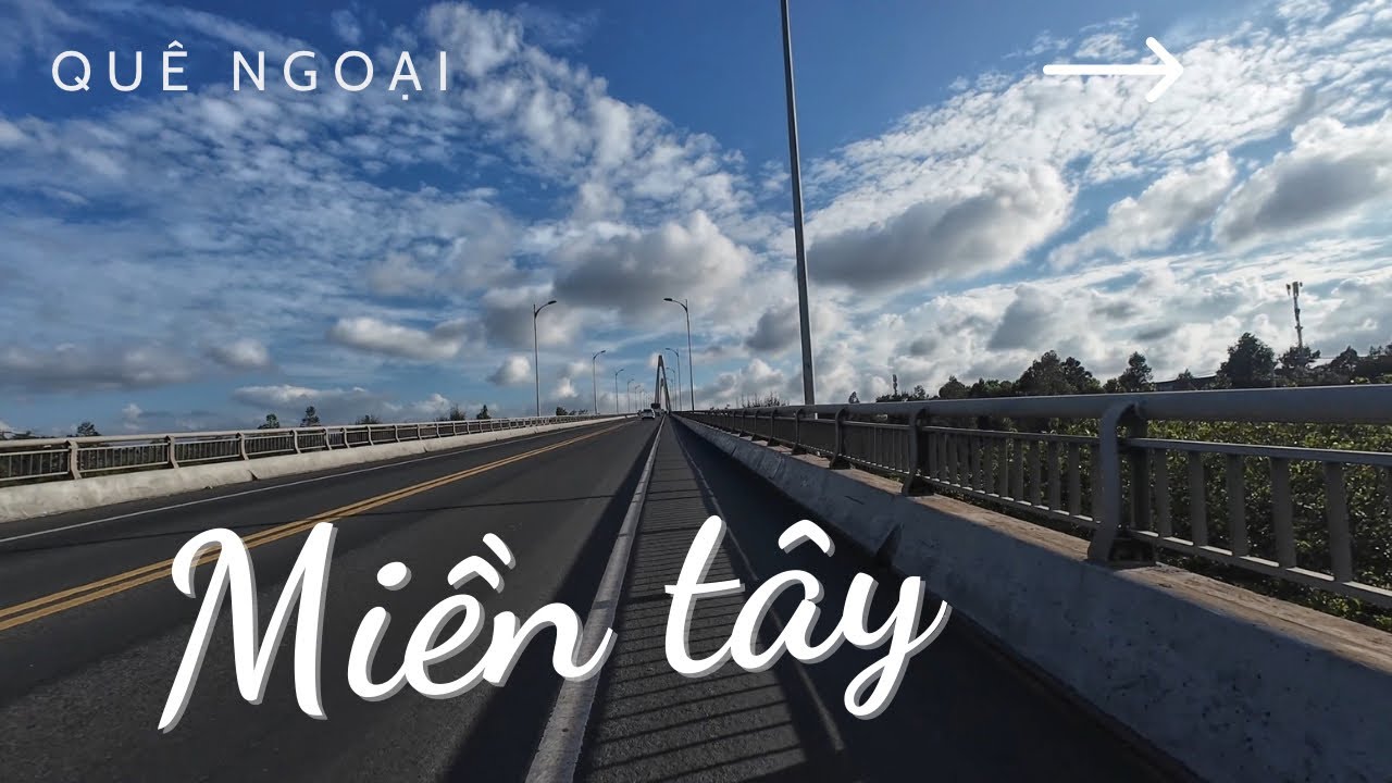 Lần Đầu Tiên Đưa Vợ Về Quê Ngoại - Đường Về Miền Tây - Bến Tre 