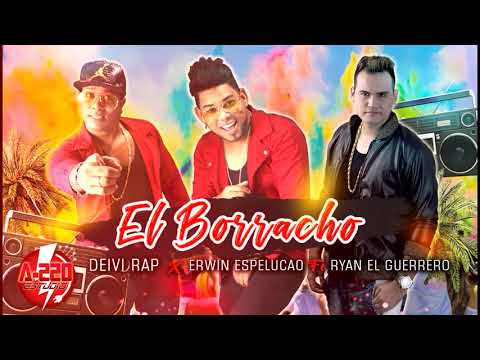 El Borracho - Erwin Espelucao + Deivi Rap Ft Ryan El Guerrero (Champeta) 2019
