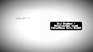 Dj Deller - Romantic Call Waffles Kru Edit
