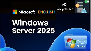 WINDOWS SERVER 2025 - ACTIVE DIRECTORY - AD RECYCLE BIN - IN ENGLISH