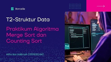 T2-STRUKTUR DATA | PRAKTIKUM ALGORITMA MERGE SORT DAN COUNTING SORT