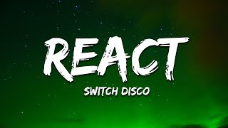 Switch Disco, Robert Miles - REACT (Culture Shock Remix) [Lyrics]