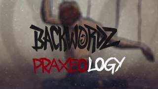 BackWordz- Praxeology (Official Album Audio)