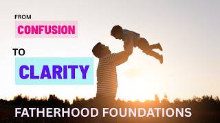 How to Become a Stronger Dad (The 5 Foundations)
