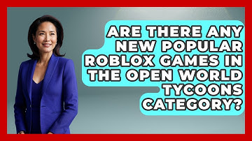 Are There Any New Popular Roblox Games in the Open World Tycoons Category? | Open World Tycoons News