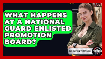 What Happens At A National Guard Enlisted Promotion Board? - The Frontline Guardians