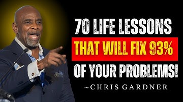 70 Life Lessons That Will Fix 93% Of Your Problems | Chris Gardner