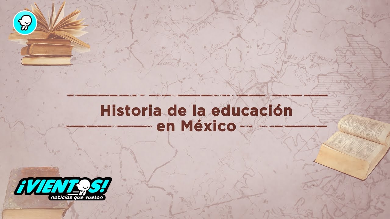 Breves: "Historia de la educación en México" - YouTube