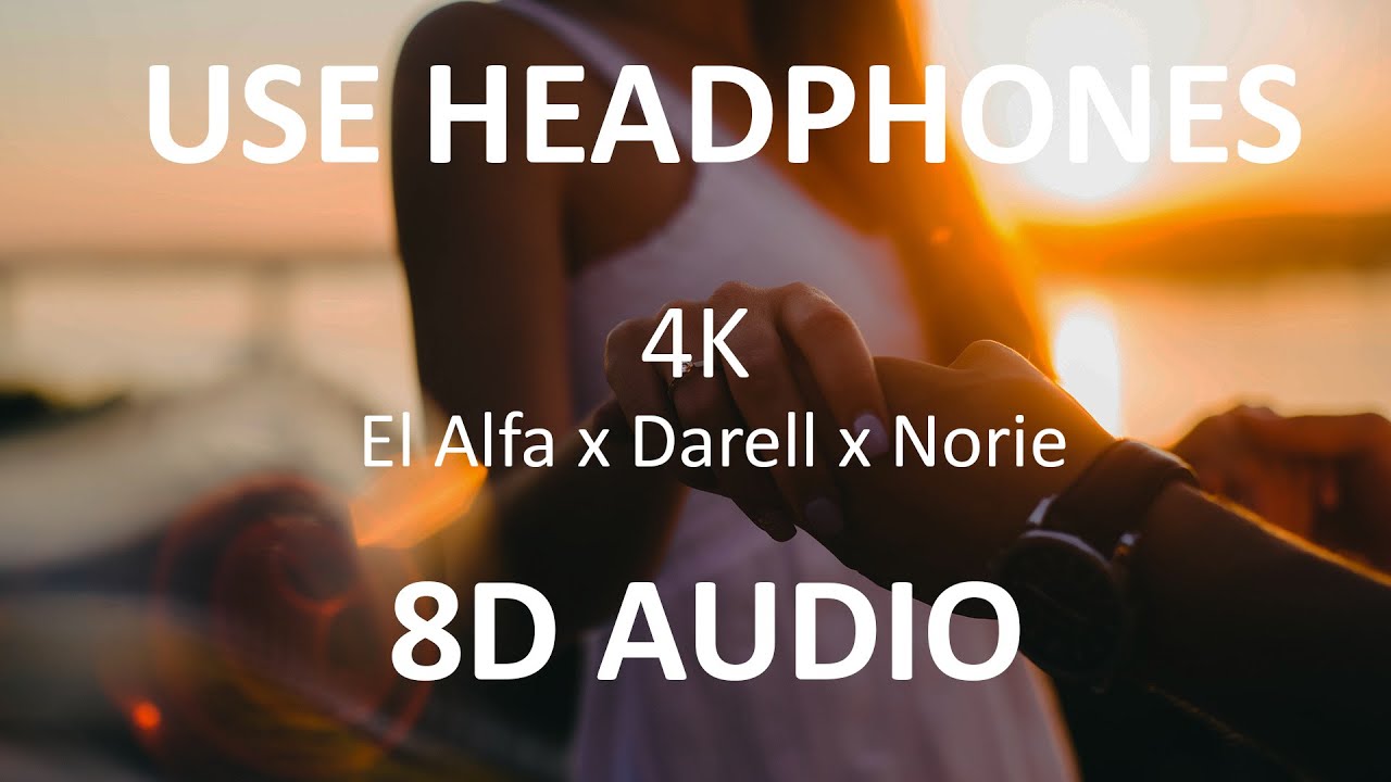 El Alfa x Darell x Noriel - 4K ( 8D Audio ) π§ El Alfa x Darell x Noriel - 4K ( 8D Audio ) π§