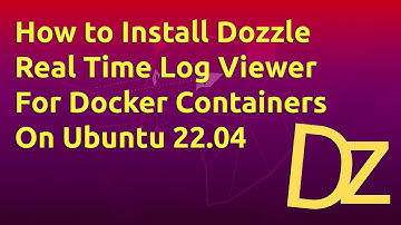 How to Install Dozzle Real Time Log Viewer for Docker Containers on Ubuntu 22.04