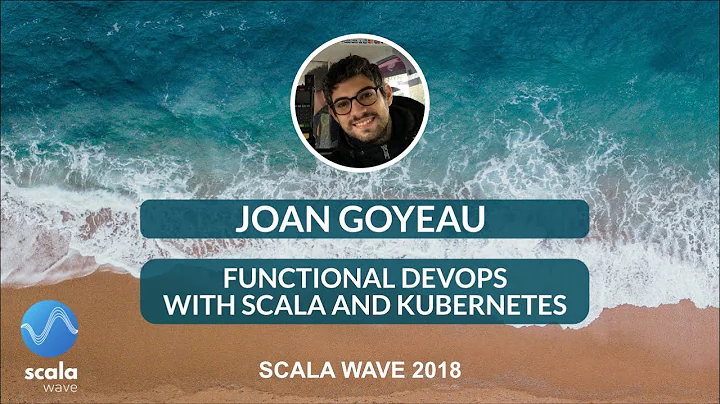 Scala Wave - Joan Goyeau "FUNCTIONAL DEVOPS WITH S...