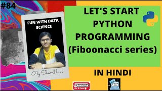 PYTHON PROGRAMMING Fibonacci series | coding in python | python programs in Hindi | Fibonacci series