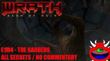 Wrath: Aeon of Ruin - E1M4 The Gardens - All Secrets No Commentary Gameplay