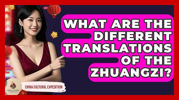 What Are The Different Translations Of The Zhuangzi? - China Cultural Expedition