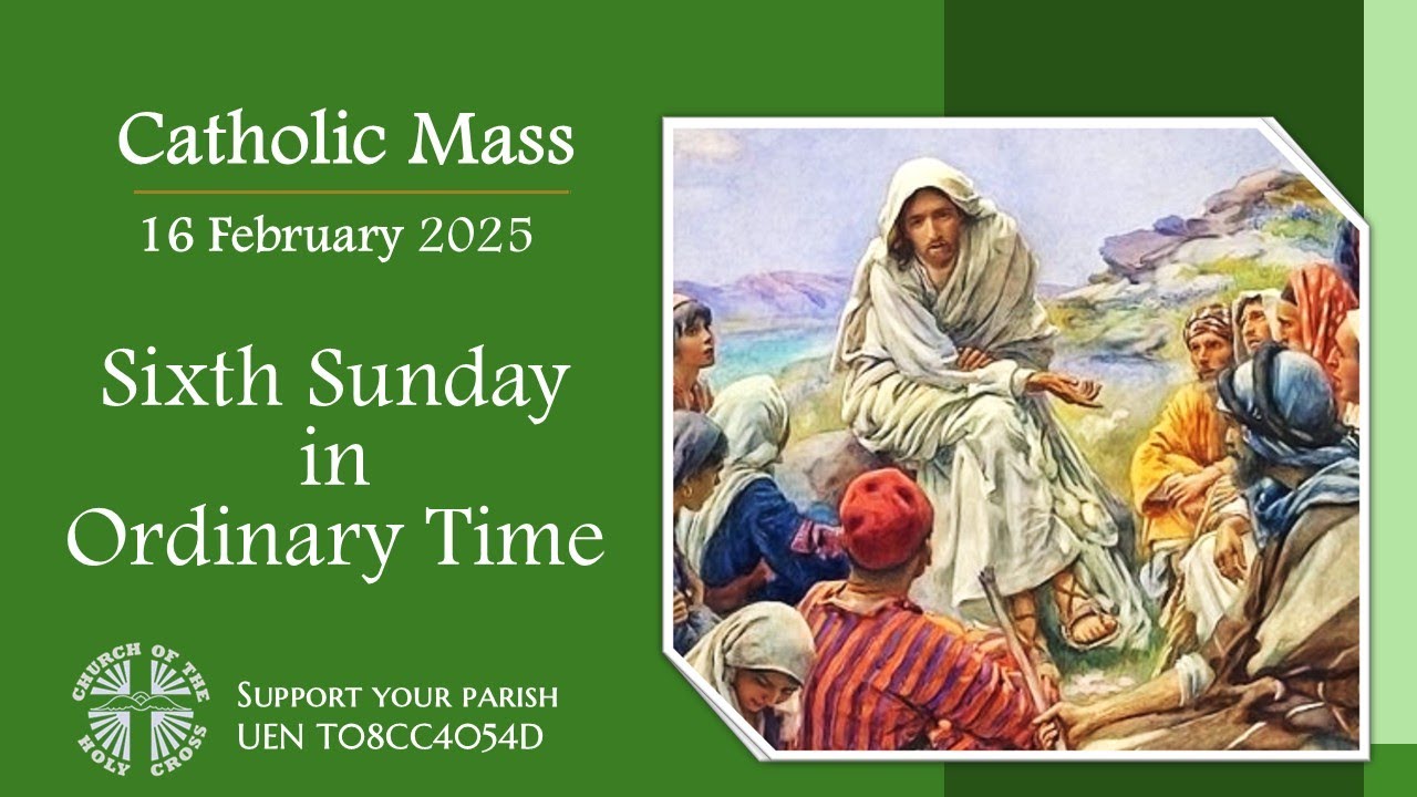 Catholic Mass - Sixth Sunday in Ordinary Time 16 February 2025 ...