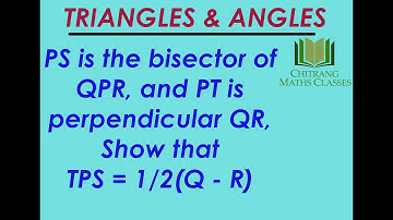 Class 9 –Triangles & Angles-RD Sharma-Pg 11.8 Ex13, PS is the bisector of ∠QPR, ∠TPS=1/2(∠Q - ∠R)