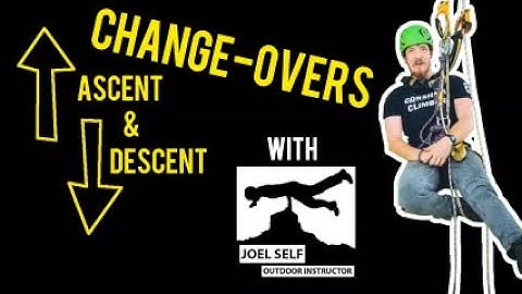 Changeover Ascent & Descent! (Rope Access Focus) - A Video by Joel Self - Outdoor Instructor
