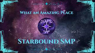 What an Amazing Place (Starbound SMP Lore)