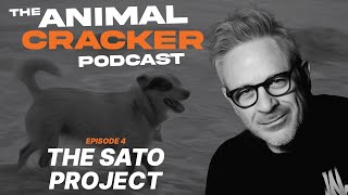 The Animal Cracker Podcast /// The Sato Project /// Ep 4