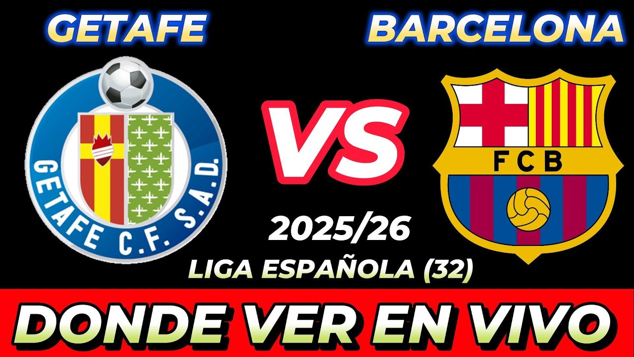 GETAFE VS BARCELONA DÓNDE VER EN VIVO FECHA HORA HORARIO CUANDO JUEGAN ...