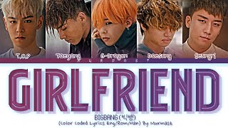 BIGBANG (빅뱅) GIRLFRIEND Lyrics (Color Coded Lyrics Eng/Rom/Han)