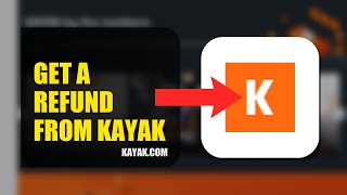 How To Get A Refund From Kayak 2025 (2026)