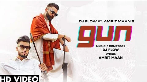 GUN (Official Video) - Amrit Maan | DJ Flow | New Punjabi Song 2021 | Latest Punjabi Song 2021