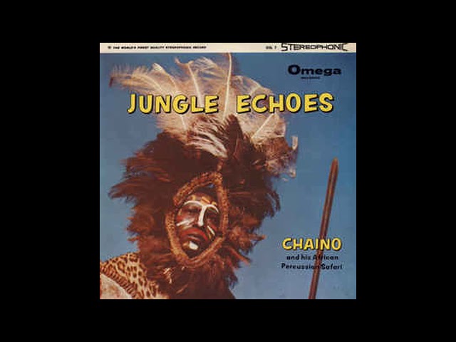 Chaino And His African Percussion Safari* ‎– Jungle Echoes (full
