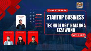 Startup business - Technology hmanga eizawnna | Thalaite hun