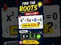 Find the Roots of x² − 5x + 6 = 0 in Seconds | Quadratic Equation Trick #maths #shorts