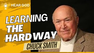 Chuck Smith, Learning The Hard Way