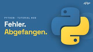 #09 Python Tutorial | Fehlerbehandlung