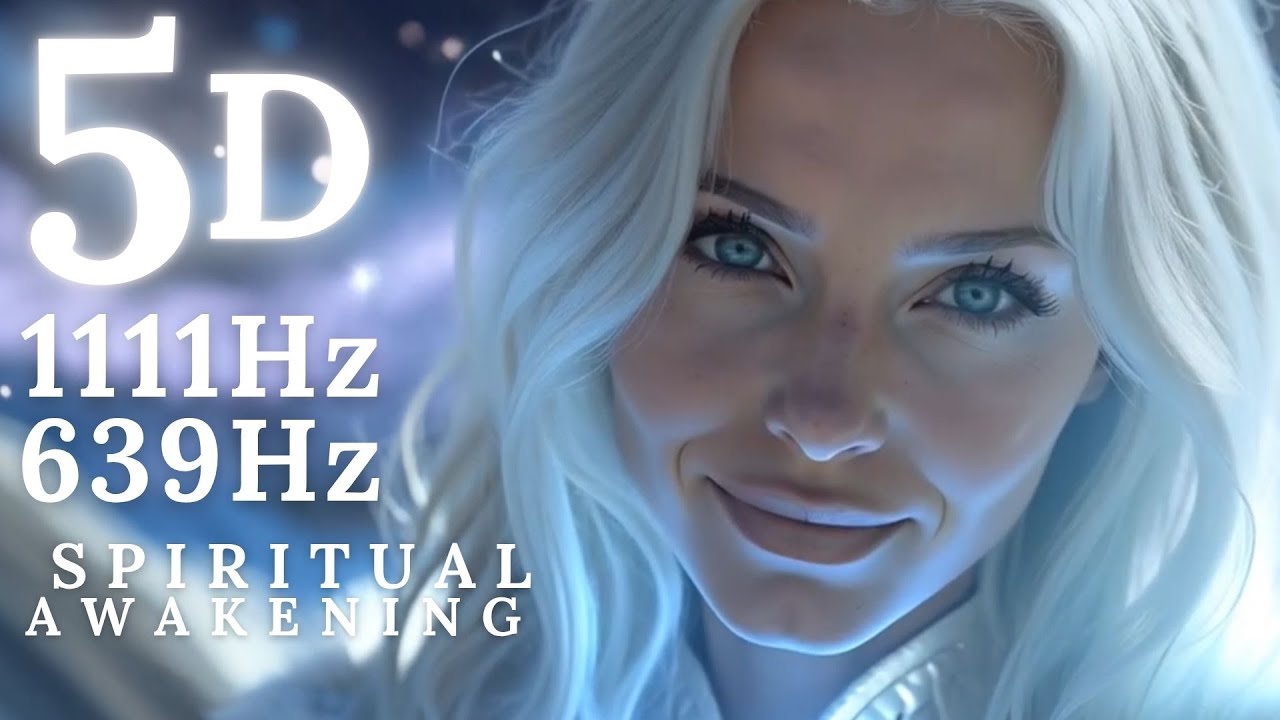Spiritual Awakening 1111Hz 639Hz Pleiadian Light Codes 5D Activation ...