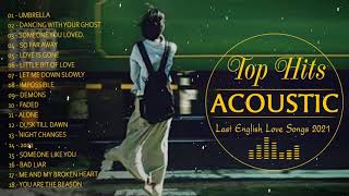 Best English Acoustic Love Songs 2021 - Acoustic Cover Of Popular Songs 2022 / Sad Acoustic Songs