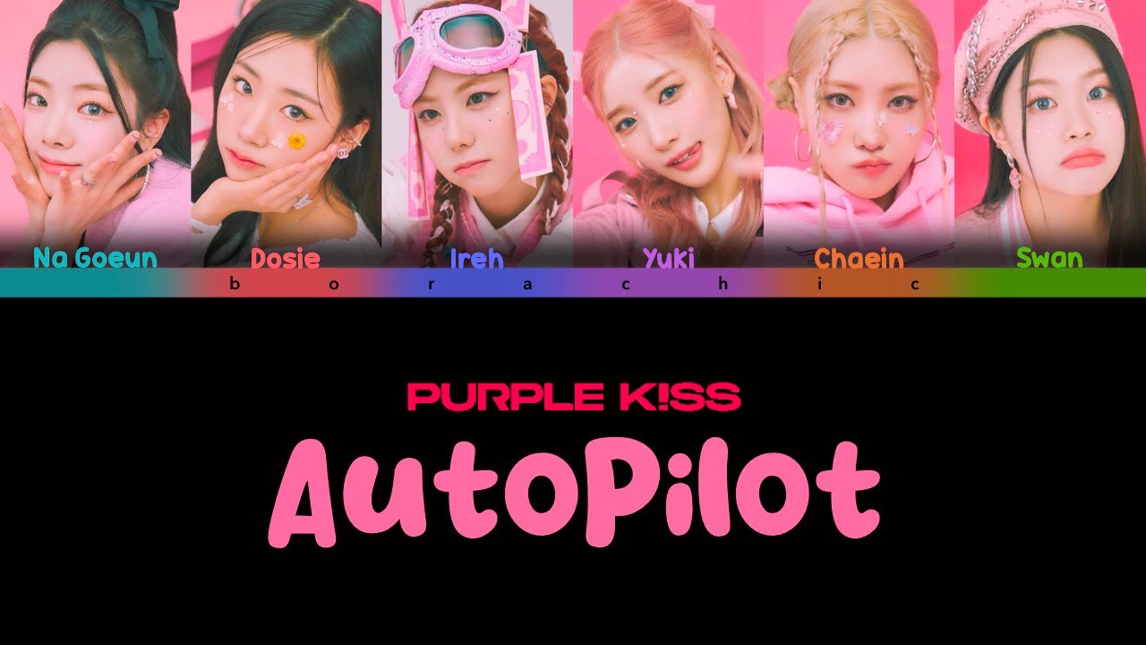 PURPLE KISS (퍼플키스) ‘Autopilot’ Color coded lyrics [HAN/ROM/ENG] YouTube