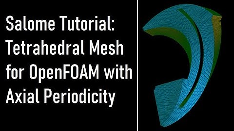 Salome Tutorial | Hot to Generate Tetrahedral Mesh of Impeller with Axial Periodicity for OpenFOAM