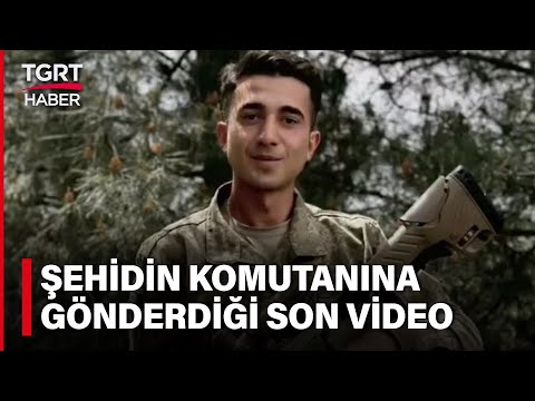 Mehmetçiğin Şehit Olmadan Önce Komutanına Gönderdiği Video Yürekleri Dağladı - TGRT Haber