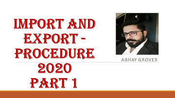 Import and Export   Procedure 2020   Part 1