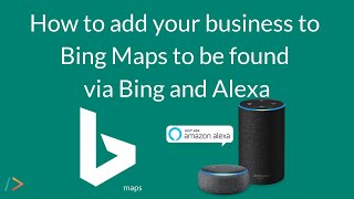 How to add your business to Bing Maps to be found via Bing search and Alexa voice search