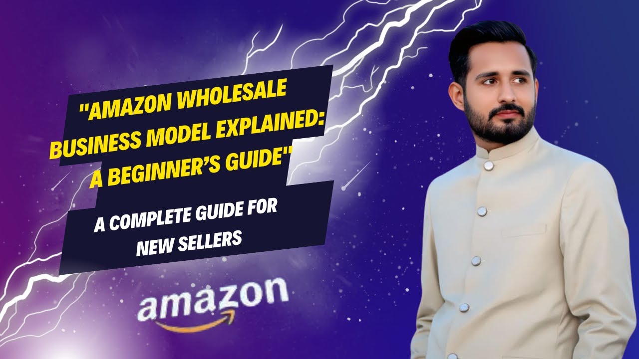 Amazon Wholesale Business Model Explained: Beginner’s Step-by-Step Guide
