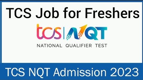 TCS Jobs for Freshers | TCS NQT 2023 | TCS National Qualifier Test 2023