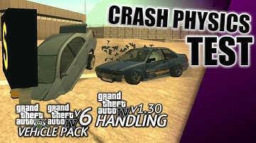 CRASH PHYSICS TEST WITH GTA IV HANDLING v1.30 & VEHICLE PACK GTA IV & GTA V FOR GTA SAN ANDREAS