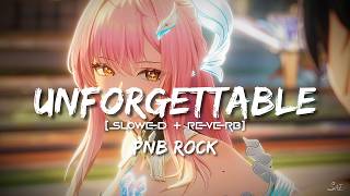Download lagu Unforgettable - PnB Rock (Slowed Reverb) | Lyrics