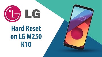 How to Hard Reset on LG K10 M250?