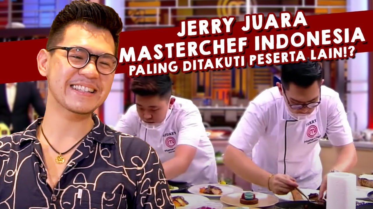 Dua Hal yang Membuat Jerry Andrean Sering Menangis Selama Ikut Kompetisi MasterChef Indonesia