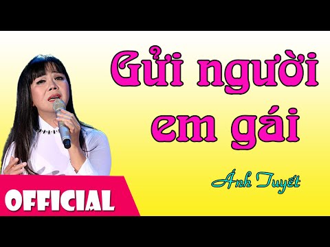 Lời Bài Hát Gửi Người Em Gái - Gửi Người Em Gái - Ánh Tuyết [Official MV HD]