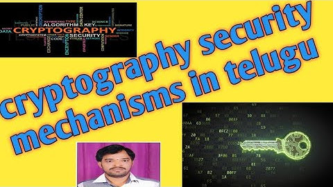 security mechanisms in cryptography with neat explanation in Telugu